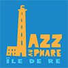 FESTIVAL JAZZ AU PHARE du 31 juillet au 4 aout 2021